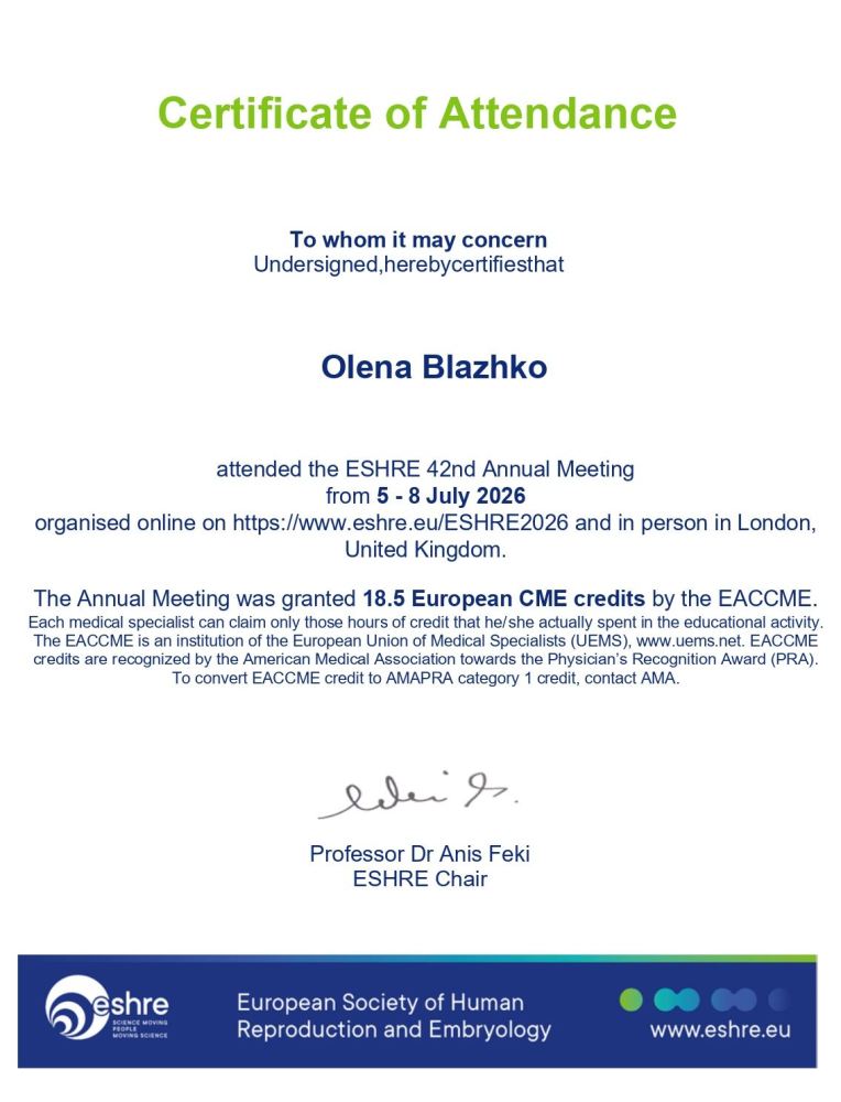 Olena Blazhko participó en la 42.ª Reunión Anual de la European Society of Human Reproduction and Embryology (ESHRE), celebrada del 5 al 8 de julio de 2026 en Londres, Reino Unido, en formato híbrido. El evento contó con la acreditación de EACCME y otorgó 18,5 créditos europeos de formación médica continuada (CME). Olena Blazhko participó en la 42.ª Reunión Anual de la European Society of Human Reproduction and Embryology (ESHRE), celebrada del 5 al 8 de julio de 2026 en Londres, Reino Unido, en formato híbrido. El evento contó con la acreditación de EACCME y otorgó 18,5 créditos europeos de formación médica continuada (CME).