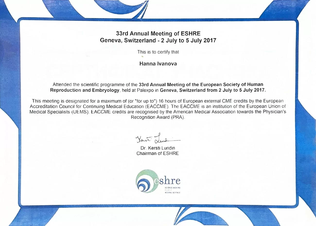 Certificado de la Sociedad de Medicina Reproductiva (ESHRE) por participación en la 33ª reunión anual de la sociedad ESHRE, que se celebró en Ginebra (Suiza) del 2 al 5 de julio de 2017 Certificado de la Sociedad de Medicina Reproductiva (ESHRE) por participación en la 33ª reunión anual de la sociedad ESHRE, que se celebró en Ginebra (Suiza) del 2 al 5 de julio de 2017